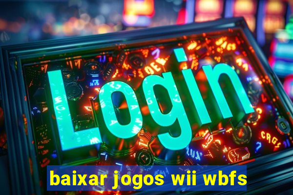 baixar jogos wii wbfs